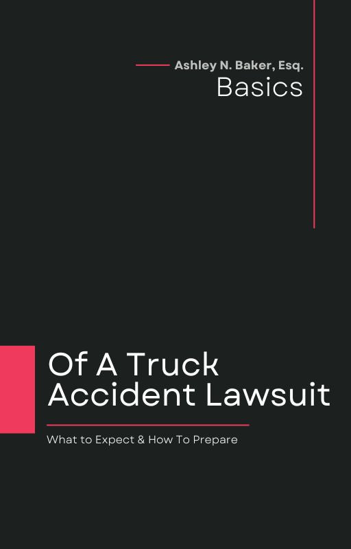 Basics of a Truck Accident Lawsuit E-Book