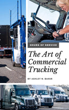Load image into Gallery viewer, The Art of Commercial Trucking™: Hours of Service (1st Edition)
