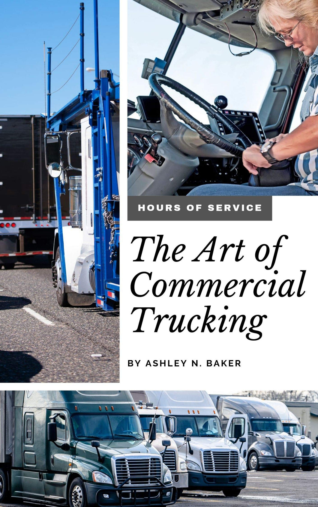 The Art of Commercial Trucking™: Hours of Service (1st Edition)