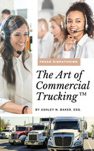 Load image into Gallery viewer, The Art of Commercial Trucking™: Truck Dispatching (Book +Workbook)
